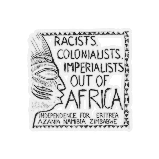 Racists Colonialists Imperialists out of Africa Sticker